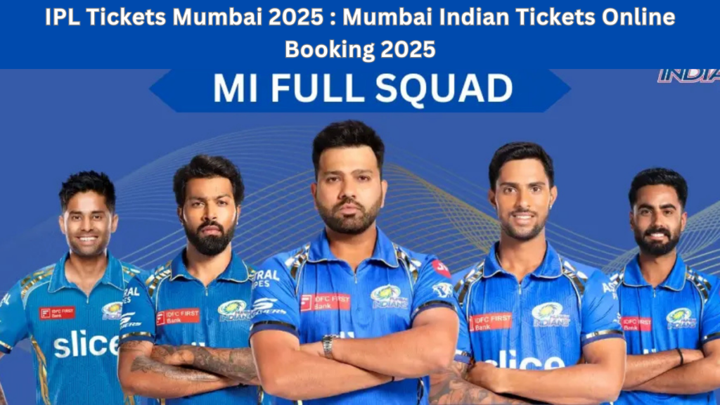 IPL Tickets Mumbai 2025 Mumbai Indian Tickets Online Booking 2025