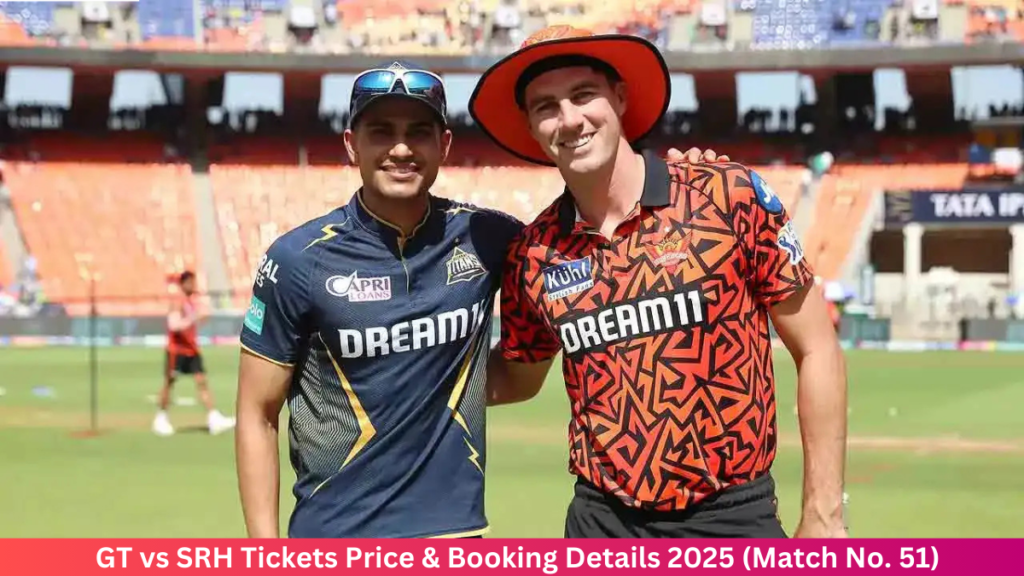 GT vs SRH Tickets Price & Booking Details 2025 (Match No. 51)